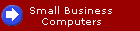 Small Business
 Computers
